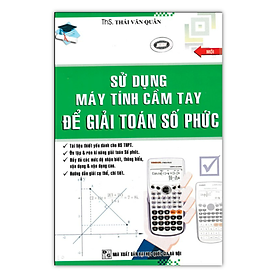 Sách - Sử Dụng Máy Tính Cầm Tay Để Giải Toán Số Phức