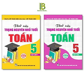 Sách - Thử Sức Trạng Nguyên Nhỏ Tuổi Toán Lớp 5 - Dùng Chung Các Bộ SGK Hiện Hành - Hồng Ân