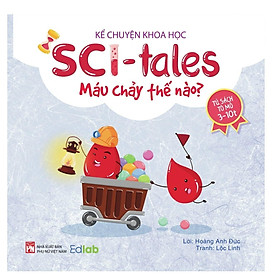 Sách - SCI-Tales - Kể Chuyện Khoa Học - Máu Chảy Thế Nào - NXB Phụ Nữ