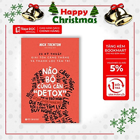 [Einstetin Books] Não Bộ Cũng Cần "Detox" : 23 Kỹ Thuật giải tỏa căng thẳng và thanh lọc tâm trí