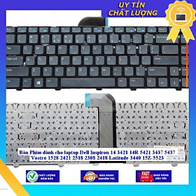 Bàn Phím dùng cho laptop Dell Inspiron 14 3421 14R 5421 3437 5437 Vostro 1528 2421 2518 2308 2418 Latitude 3440 15Z-5523  - Hàng Nhập Khẩu New Seal