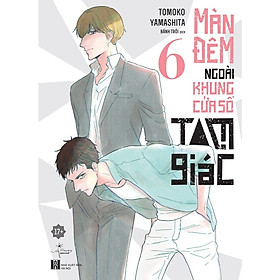 Truyện Màn Đêm Ngoài Khung Cửa Sổ Tam Giác (Tập 6)