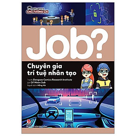 Lựa Chọn Cho Tương Lai JOB? - Chuyên Gia Trí Tuệ Nhân Tạo