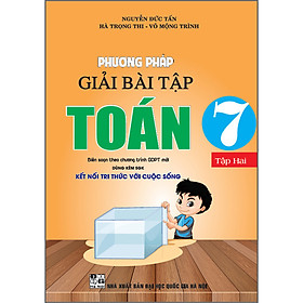 Phương Pháp Giải Bài Tập Toán 7 - Tập 2 - (Dùng Kèm SGK Kết Nối Tri Thức Với Cuộc Sống)