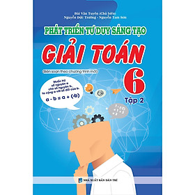 Sách - Phát Triển Tư Duy Sáng Tạo Toán Lớp 6 - Tập 2 - Khang Việt Book