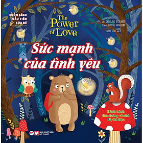 Sách - Cuốn Sách Đầu Tiên Của Bé - Sức Mạnh Của Tình Yêu - Tân Việt Books