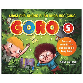 Khám Phá Những Bí Ẩn Khoa Học Cùng Goro - Tập 5 - Goro Và Sự Mất Tích Của Chiếc Áo Tàng Hình