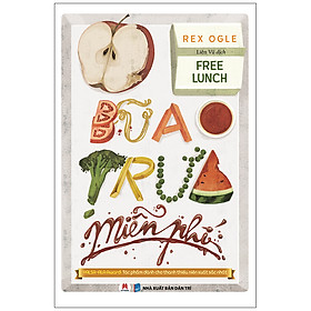 Bữa Trưa Miễn Phí (*** Sách Chính Hãng ***)