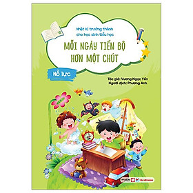 Nhật Kí Trưởng Thành Cho Học Sinh Tiểu Học - Nỗ Lực - Mỗi Ngày Tiến Bộ Hơn Một Chút