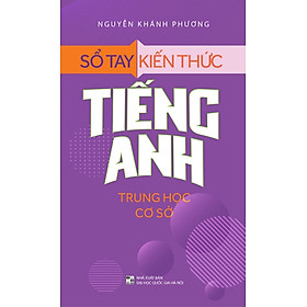 Sổ Tay Kiến Thức Tiếng Anh Trung Học Cơ Sở