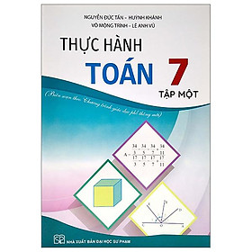 Thực Hành Toán 7 - Tập 1 (Biên Soạn Theo Chương Trình Giáo Dục Phổ Thông Mới)