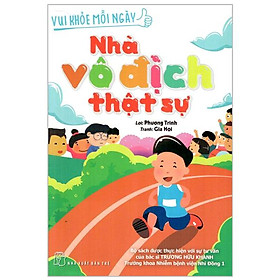 Vui Khỏe Mỗi Ngày - Nhà Vô Địch Thật Sự