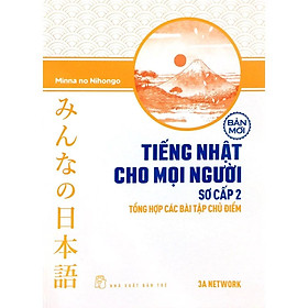 Sách - Tiếng Nhật cho mọi người - Trình độ sơ cấp 2 - Tổng hợp các bài tập chủ điểm