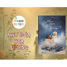Như Đóa Hoa Sương - Tác giả Gào - Nhà xuất bản Văn Học