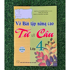 Vở bài tập nâng cao từ và câu lớp 4 (HA-MK)