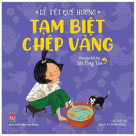 Lễ Tết Quê Hương: Tạm Biệt Chép Vàng - Chuyện Kể Dịp Tết Ông Táo