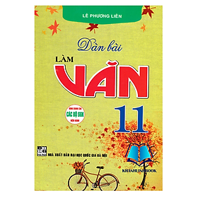 Sách - Dàn Bài Làm Văn 11 (Dùng Chung Các Bộ SGK Hiện Hành)