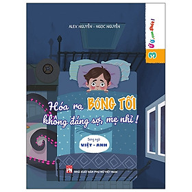 Ứ ừ con ghét/ Hóa ra bóng tối không đáng sợ, mẹ nhỉ? ( Song ngữ Việt - Anh)