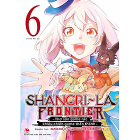 Shangri-La Frontier - Thợ Săn Game Rác Khiêu Chiến Game Thần Thánh Tập 1 - Tập 7