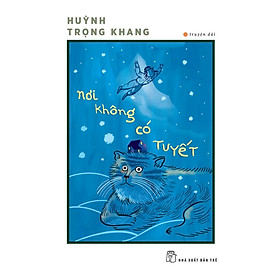 Truyện Dài. Nơi Không Có Tuyết- Cuốn Sách Văn Học Thiếu Nhi Hay