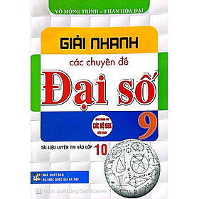 SÁCH - Giải nhanh các chuyên đề Đại số 9 (Tài liệu luyện thi vào 10)