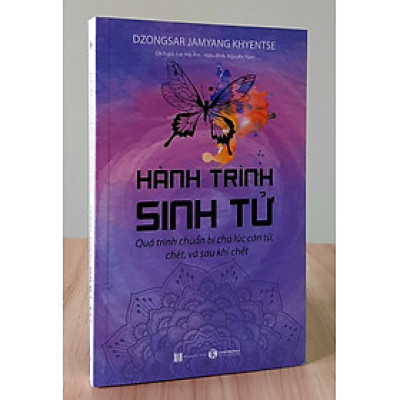Hành Trình Sinh Tử - Khám phá quy trình cái chết theo Mật tông Tây Tạng