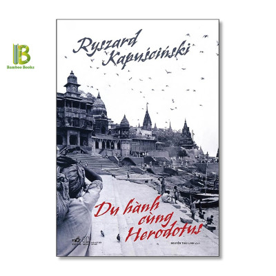 Combo 2 Tác Phẩm Của Ryszard Kapuściński: Du hành cùng Herodotus + Gỗ Mun - Tặng Kèm Bookmark Bamboo Books