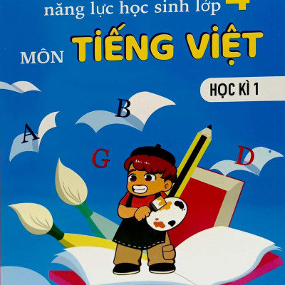 Kiểm Tra, Đánh Giá Năng Lực Học Sinh Lớp 4 Môn Tiếng Việt - Học Kì 1
