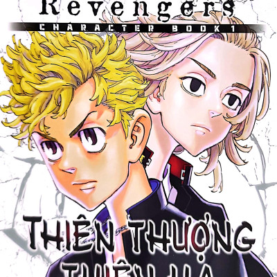 Tokyo Revengers - Character Book - Tập 1 - Thiên Thượng Thiên Hạ
