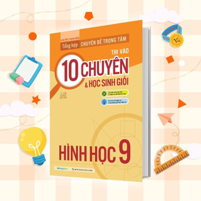 Sách - Tổng Hợp Chuyên Đề Trọng Tâm Thi Vào 10 Chuyên Và Học Sinh Giỏi Hình Học + Đại Số Lớp 9 - Combo 2 Cuốn - Megabook