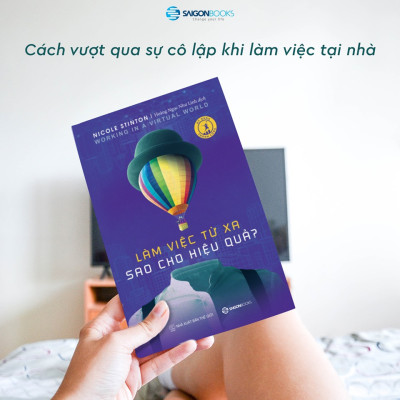 Làm việc từ xa sao cho hiệu quả - Tác giả Nicole Stinton - NHỮNG GIÁ TRỊ CỦA LÀM VIỆC TỪ XA MANG LẠI