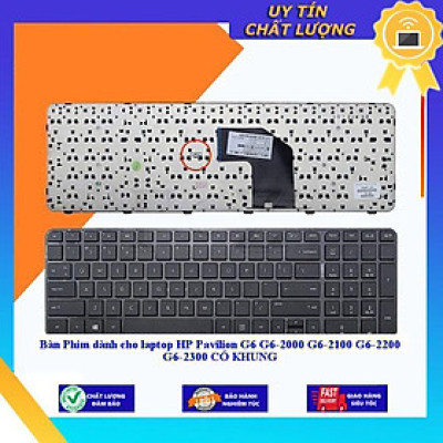 Bàn Phím dùng cho laptop HP Pavilion G6 G6-2000 G6-2100 G6-2200 G6-2300 CÓ KHUNG - Hàng Nhập Khẩu New Seal