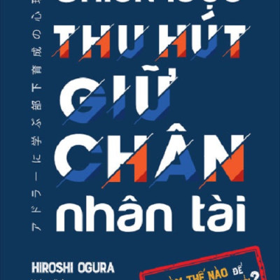 Combo 2 Cuốn: Lãnh Đạo Giỏi Hỏi Câu Hỏi Hay + Chiến Lược Thu Hút Giữ Chân Nhân Tài