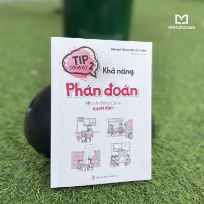 Sách: Tip Công Sở 2 - Khả Năng Phán Đoán - Nhanh chóng đưa ra quyết định - TSKN