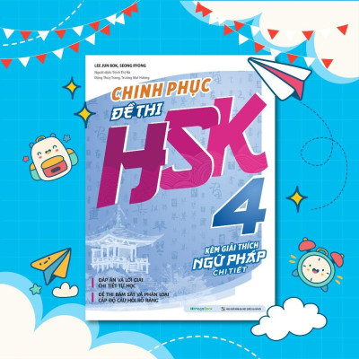 Sách - Chinh Phục Đề Thi HSK 4 - Kèm Giải Thích Ngữ Pháp Chi Tiết - Megabook