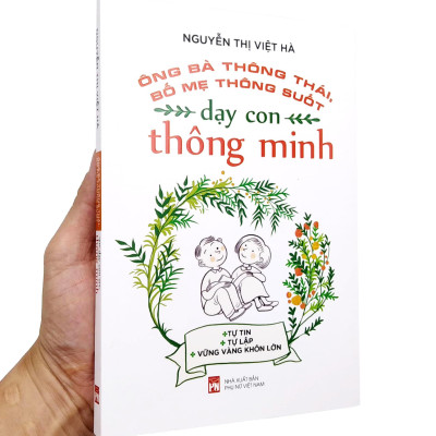 Ông Bà Thông Thái, Bố Mẹ Thông Suốt - Dạy Con Thông Minh