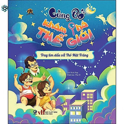Sách Cùng bố khám phá thế giới - Truy tìm dấu vết Thỏ Mặt Trăng