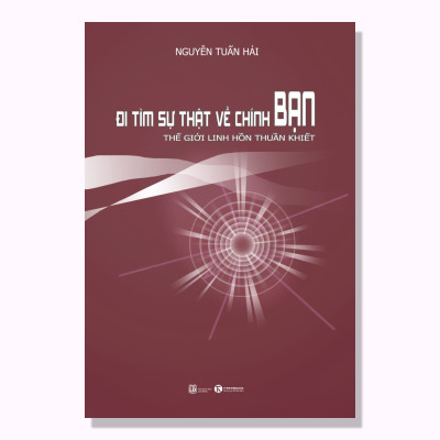 Sách - Đi tìm sự thật về chính bạn – Thế giới linh hồn thuần khiết - Thái Hà Books