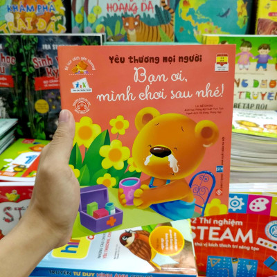 Bé Học Cách Yêu Thương - Yêu Thương Mọi Người - Bạn Ơi, Mình Chơi Sau Nhé!