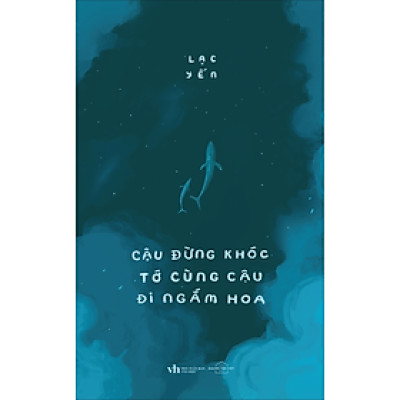 Cậu Đừng Khóc, Tớ Cùng Cậu Đi Ngắm Hoa