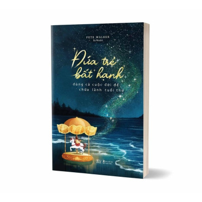 Sách - Đứa Trẻ Bất Hạnh Dùng Cả Cuộc Đời Để Chữa Lành Tuổi Thơ - AZ Việt Nam