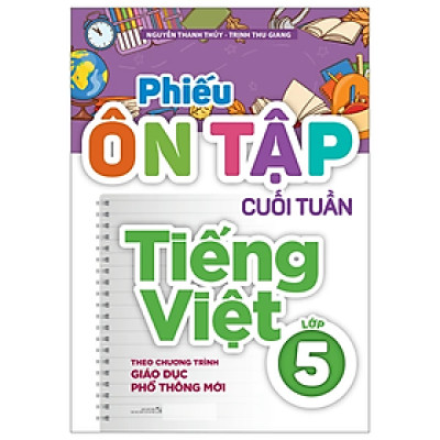 Phiếu Ôn Tập Cuối Tuần Tiếng Việt: Lớp 5 (Theo Chương Trình Giáo Dục Phổ Thông Mới)