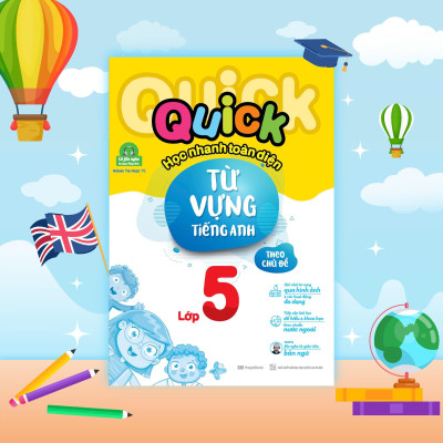 Sách - Quick Quick Học Nhanh Toàn Diện Từ Vựng Tiếng Anh Theo Chủ Đề Lớp 5 - Megabook
