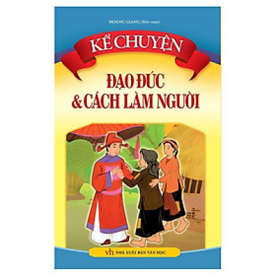 Kể Chuyện Đạo Đức Và Cách Làm Người - Bản Quyền