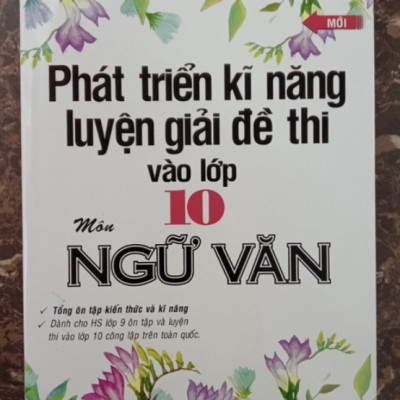 Sách - Phát triển kĩ năng luyện giải đề thi vào lớp 10 môn Ngữ Văn