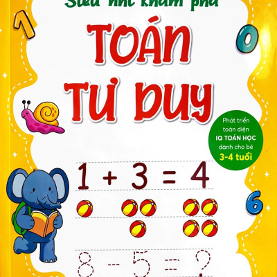 Siêu Nhí Khám Phá - Toán Tư Duy - Phát Triển Toàn Diện IQ Toán Học Dành Cho Bé Từ 3-4 Tuổi