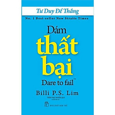 Dám Thất Bại - Tư duy để thắng (Dare to fail)