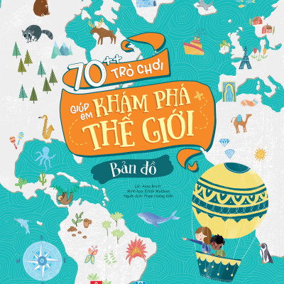 Sách - 70++ Trò Chơi Giúp Em Khám Phá Thế Giới - Bản Đồ