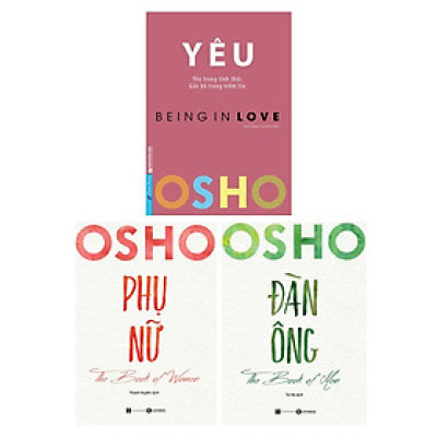 Combo 3 Quyển: Osho - Yêu - Being In Love (FN) + Osho Phụ Nữ - The Book Of Women + Osho Đàn Ông - The Book Of Men _THA
