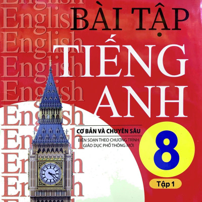 Global Success - Bài Tập Tiếng Anh 8 Cơ Bản Và Chuyên Sâu - Tập 1 (Biên Soạn Theo Chương Trình Giáo Dục Phổ Thông Mới)
